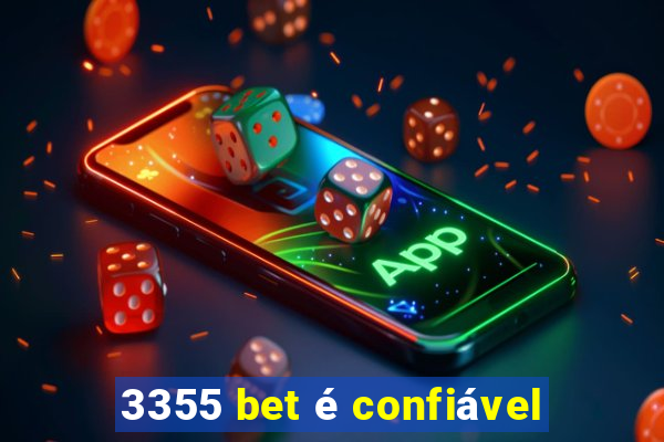 3355 bet é confiável